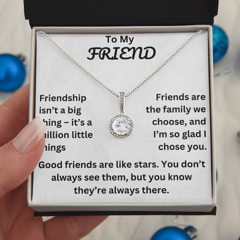 To My Friend, Friendship isn't a big thing – it's a million little things