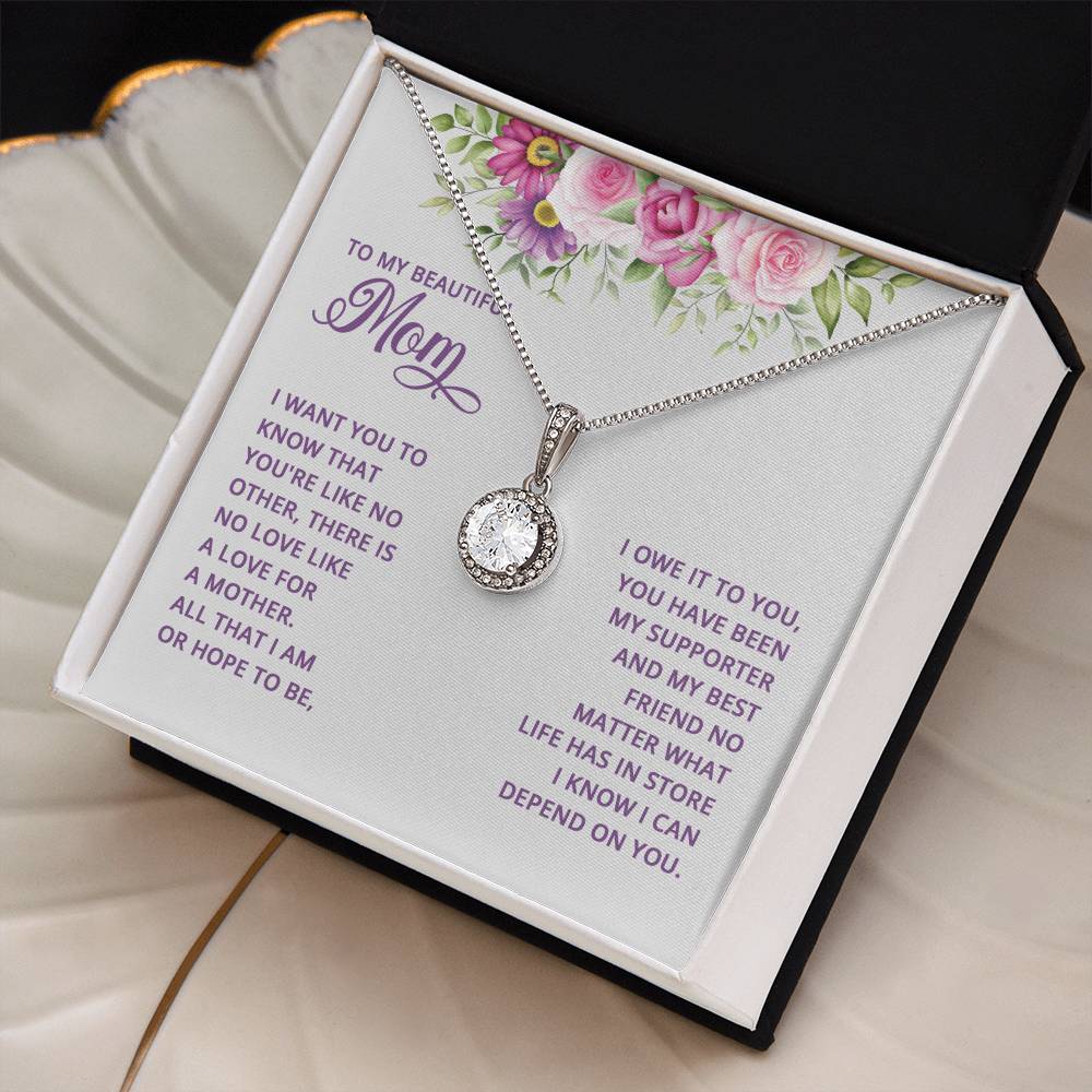 To My Mom, I Want You To Know That You're Like No Other
