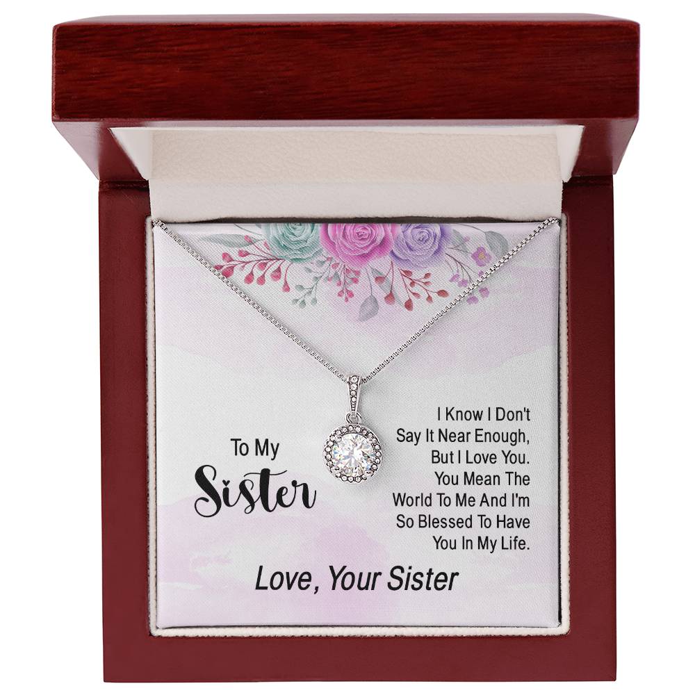 To My Sister, I Know I Don't Say It Near Enough
