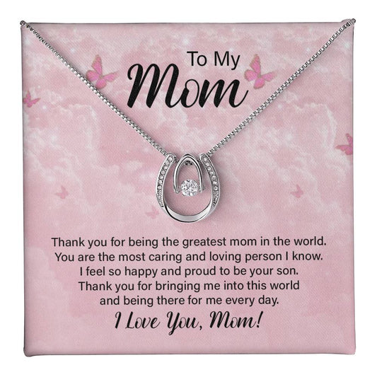 To My Mom, Thank You for Being the Greatest Mom in The World.