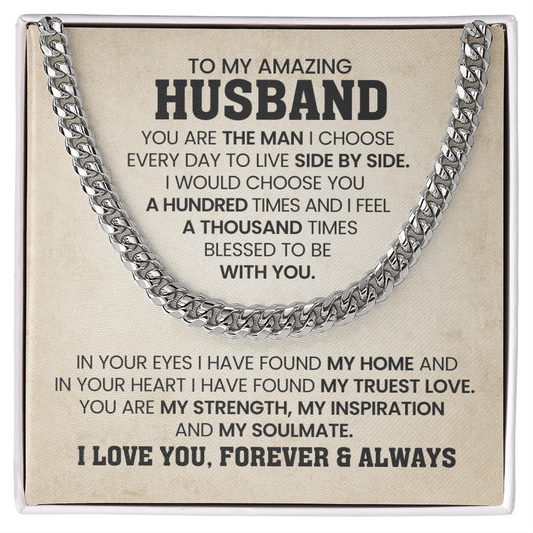 To My Amazing Husband - You Are The Man I Choose Every Day To Live Side By Side