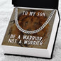 To My Son, Be A Warrior, Not A Worrier