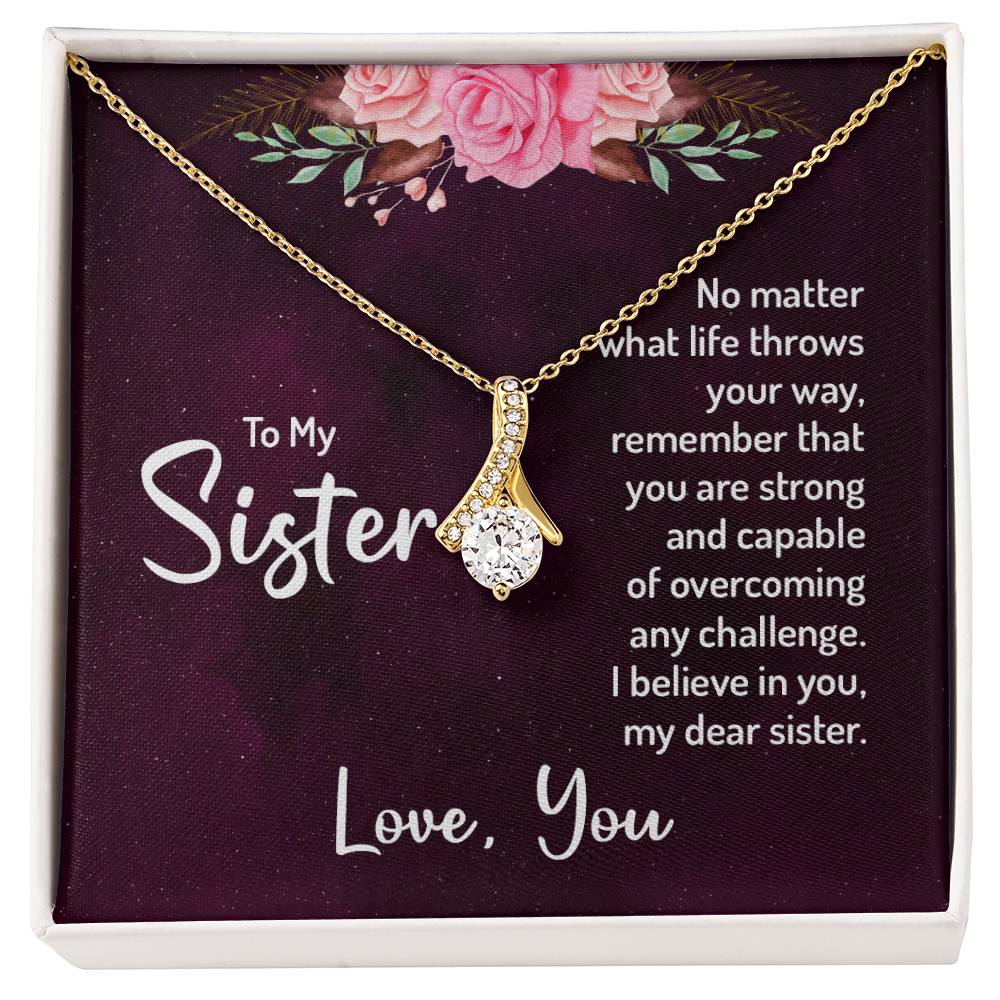 To My Sister, No Matter What Life Throws Your Way