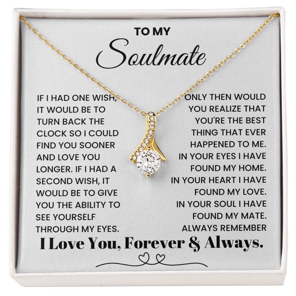 To My Soulmate, IF I HAD ONE WISH