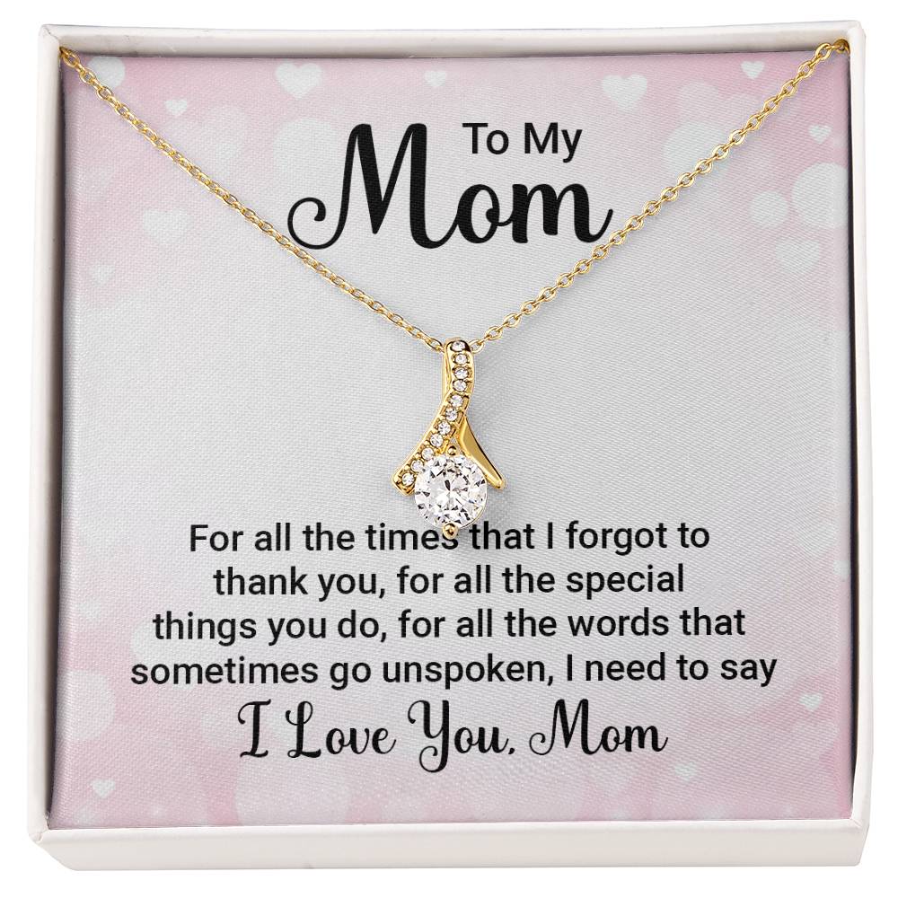 To My Mom, For All The Times That I Forgot to Thank You