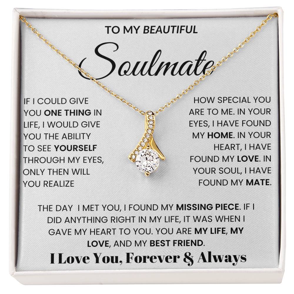 To My Soulmate - If I Could Give You One Thing In Life