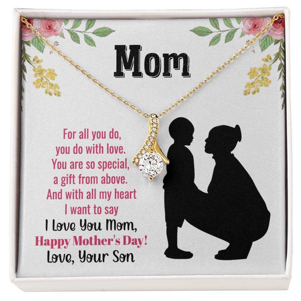 To My Mom, For All You Do, You Do With Love