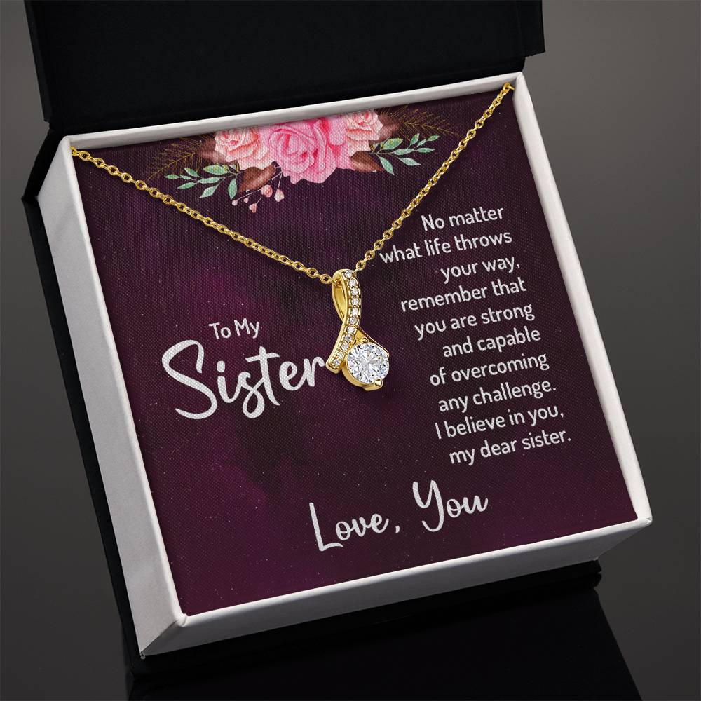 To My Sister, No Matter What Life Throws Your Way