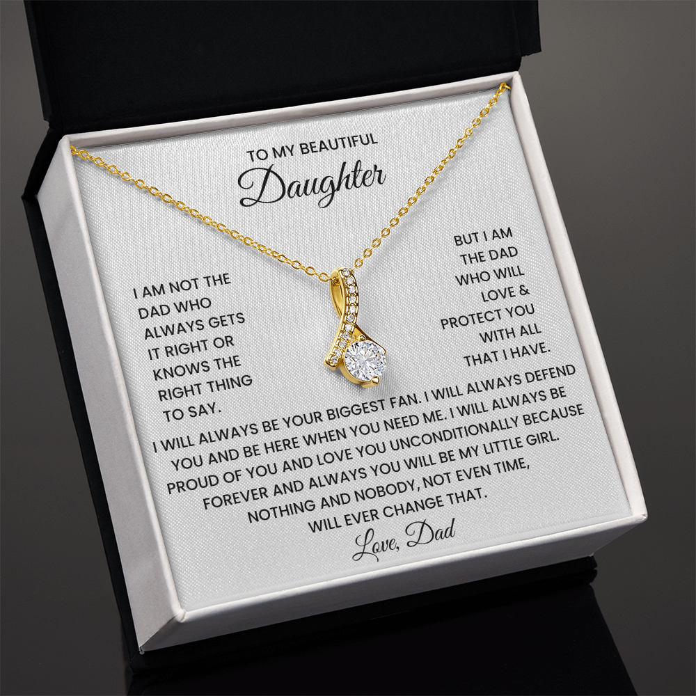 To My Beautiful Daughter - I Am Not The Dad Who Always Gets It Right