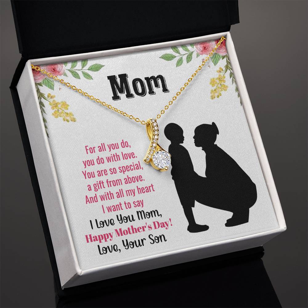 To My Mom, For All You Do, You Do With Love
