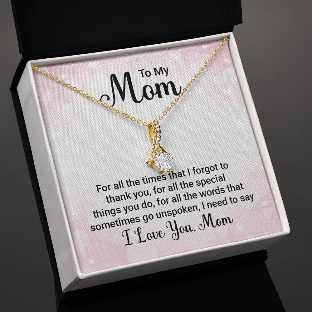 To My Mom, For All The Times That I Forgot to Thank You