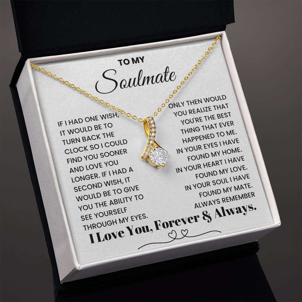 To My Soulmate, IF I HAD ONE WISH