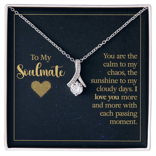 To My Soulmate, You Are The Calm To My Chaos