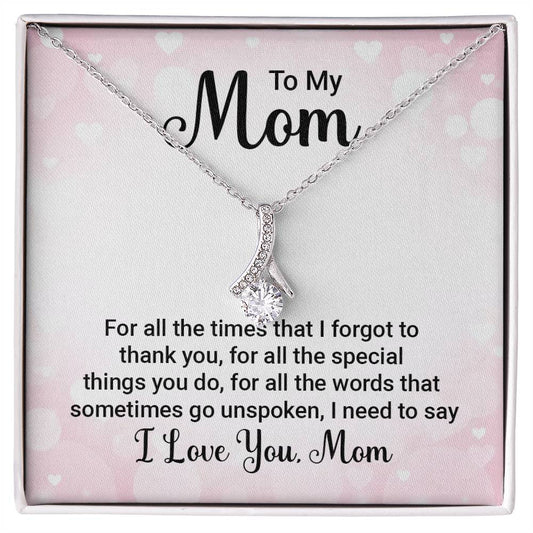 To My Mom, For All The Times That I Forgot to Thank You