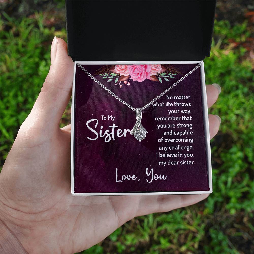 To My Sister, No Matter What Life Throws Your Way