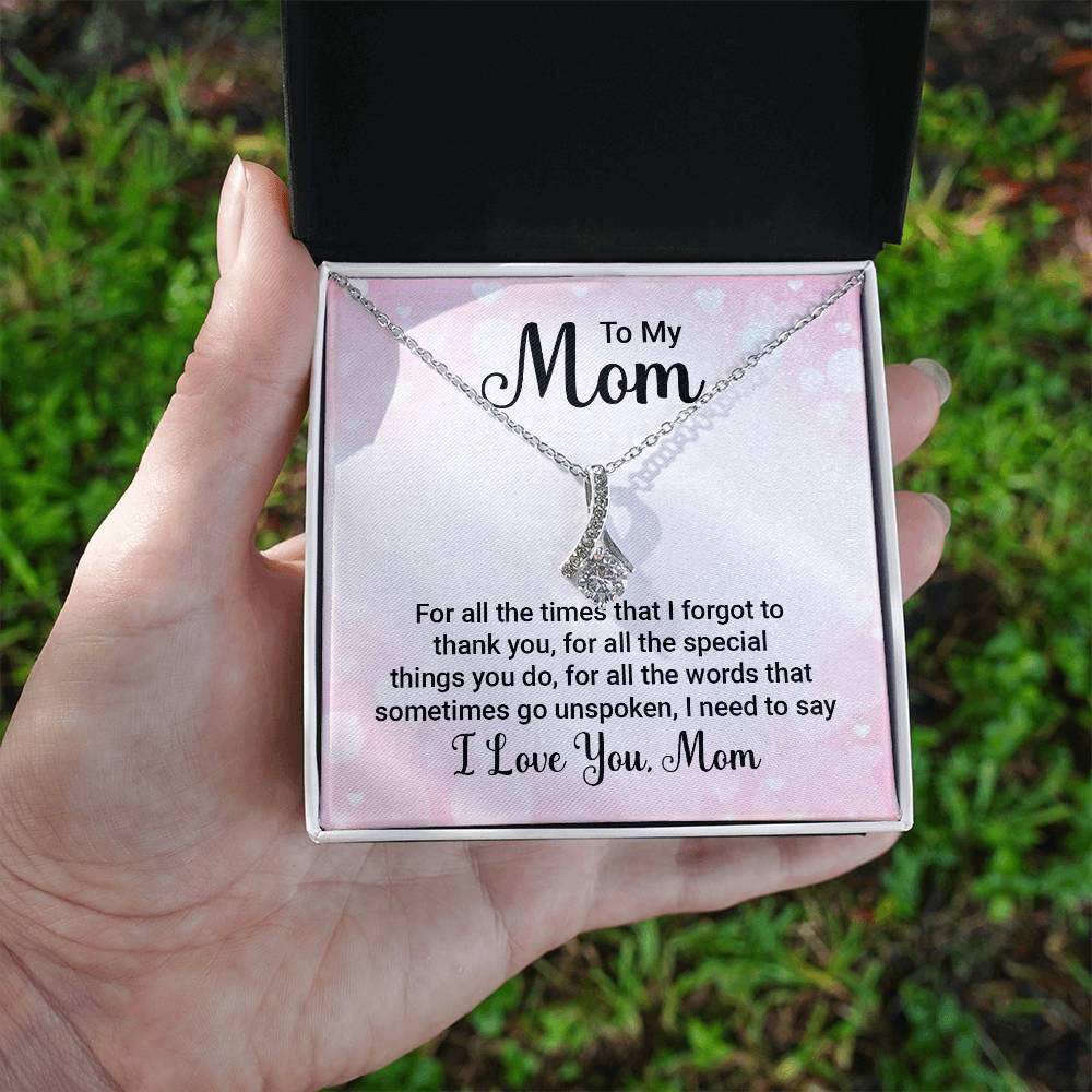 To My Mom, For All The Times That I Forgot to Thank You