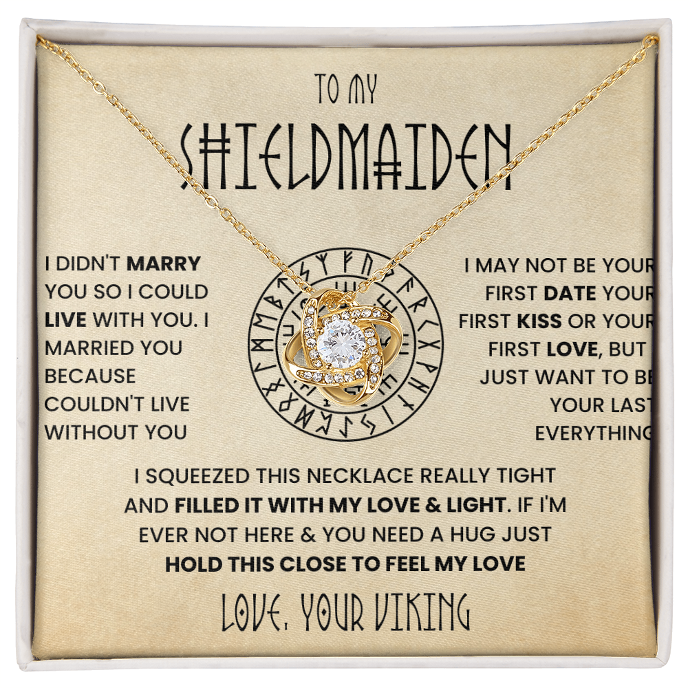 To My Shieldmaiden - I Didn't Marry You So I Could Live With You