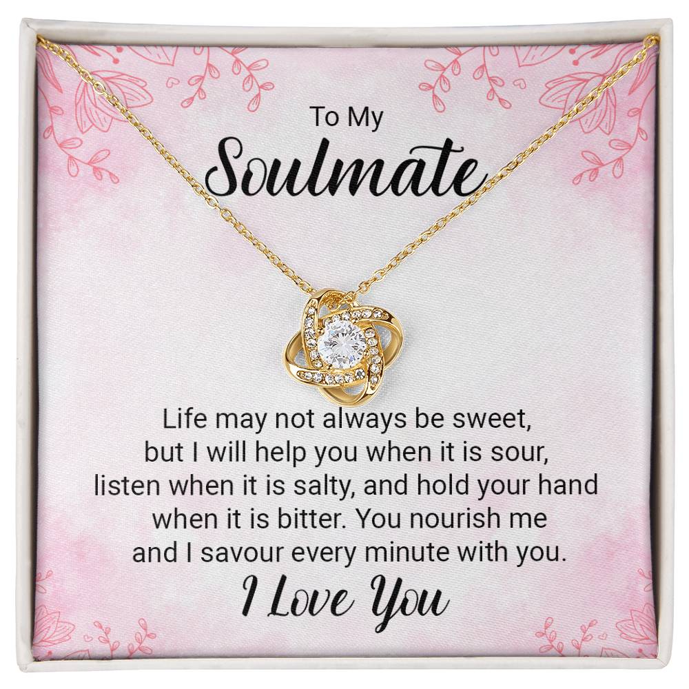 To My Soulmate, Life May Not Always Be Sweet