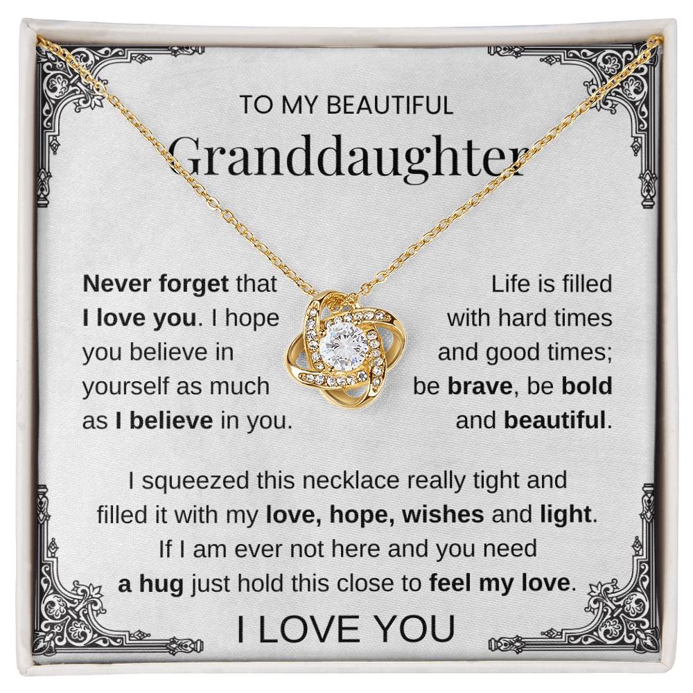 To My Granddaughter, Never forget that I love you