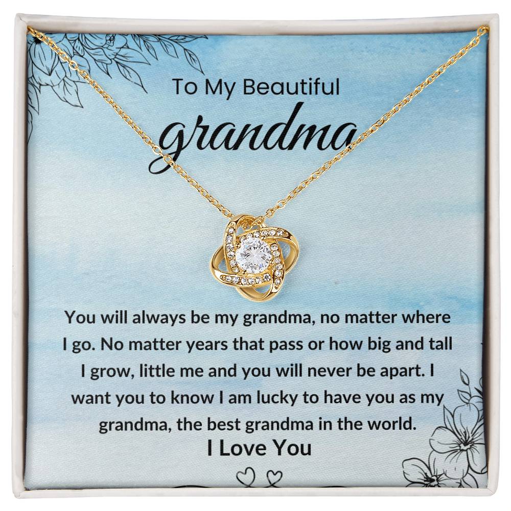 To My Beautiful Grandma, You will Always be My Grandma