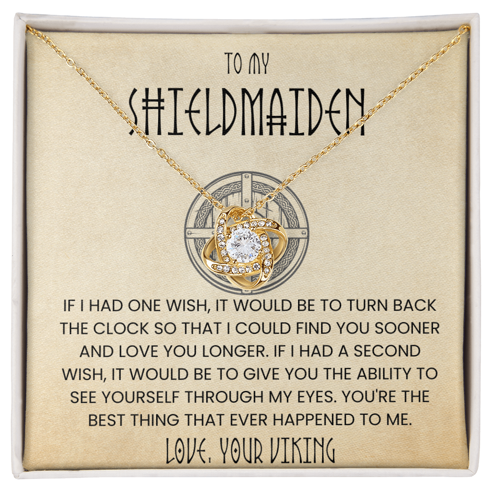 To My Shieldmaiden - If I Could Make Just One Wish