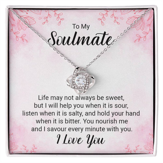 To My Soulmate, Life May Not Always Be Sweet