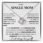 To My Single Mom - Your Sacrifices, Your Endless Care, Have Shaped The Person I Am Today