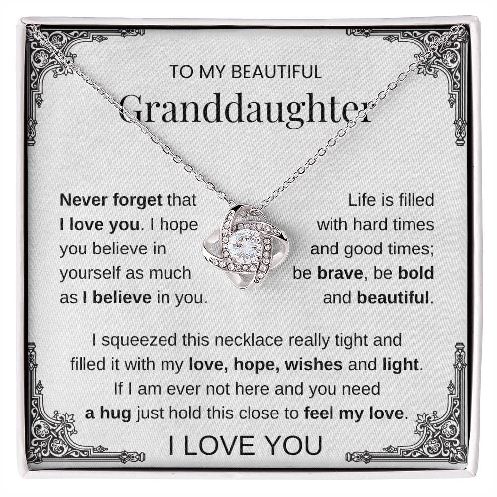 To My Granddaughter, Never forget that I love you