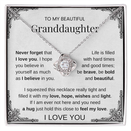 To My Granddaughter, Never forget that I love you