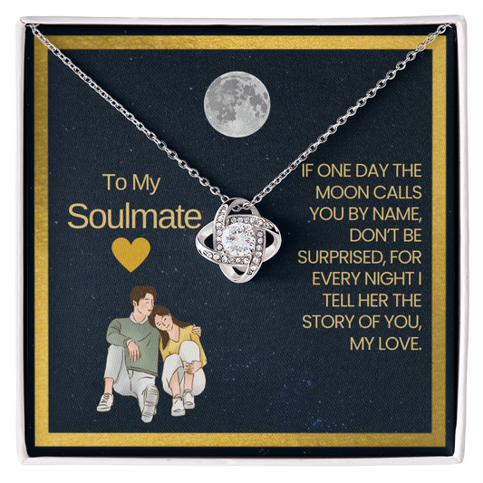 To My Soulmate - If One Day The Moon Calls You By Name