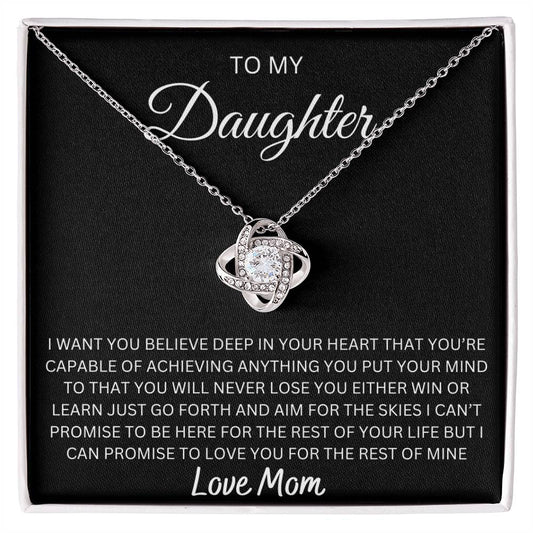 To My Daughter - I want You Believe Deep In Yourself | Love Knot Necklace