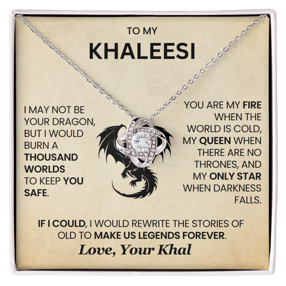 To My Khaleesi - I Would Burn A Thousand Worlds To Keep You Safe