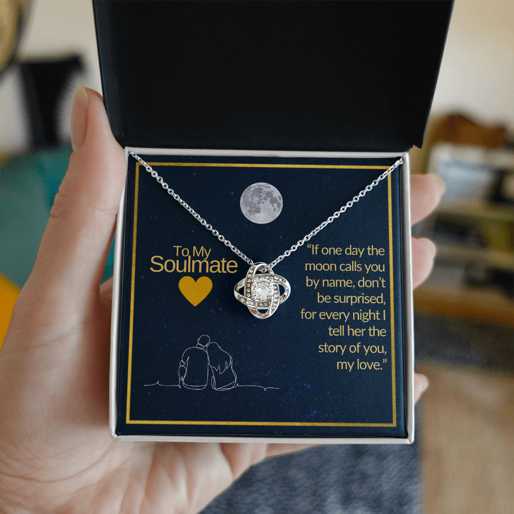 To My Soulmate - If One Day The Moon Calls You By Name, Don't Be Surprised