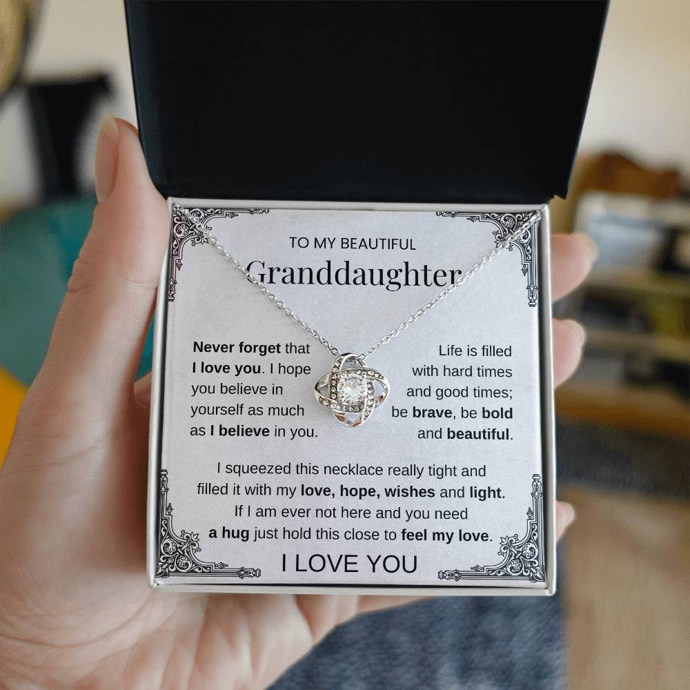 To My Granddaughter, Never forget that I love you