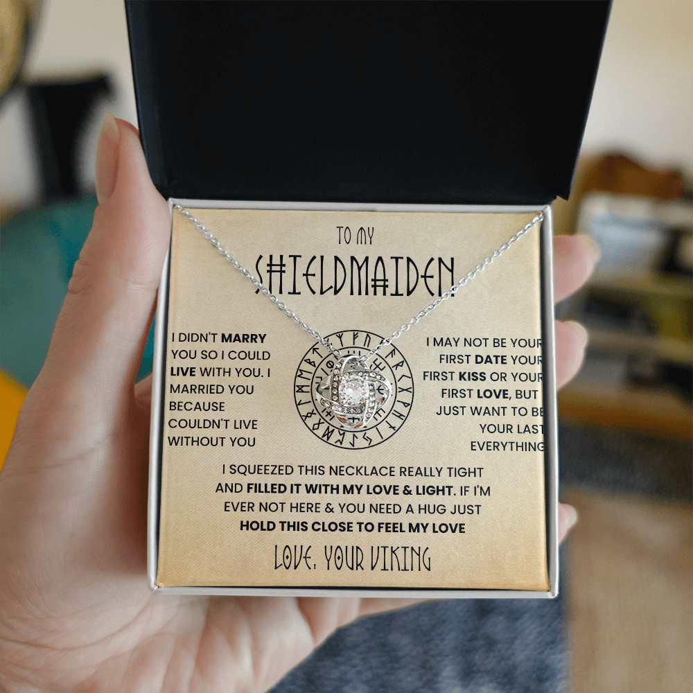 To My Shieldmaiden - I Didn't Marry You So I Could Live With You