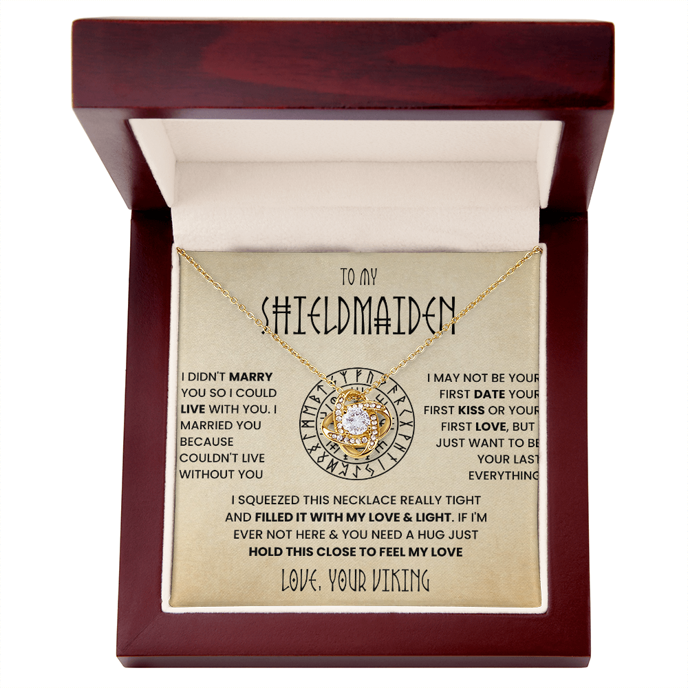 To My Shieldmaiden - I Didn't Marry You So I Could Live With You