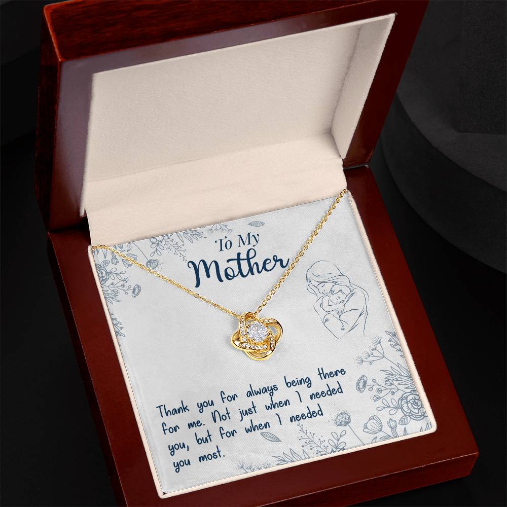 To My Mother, Thank You For Always Being There For Me