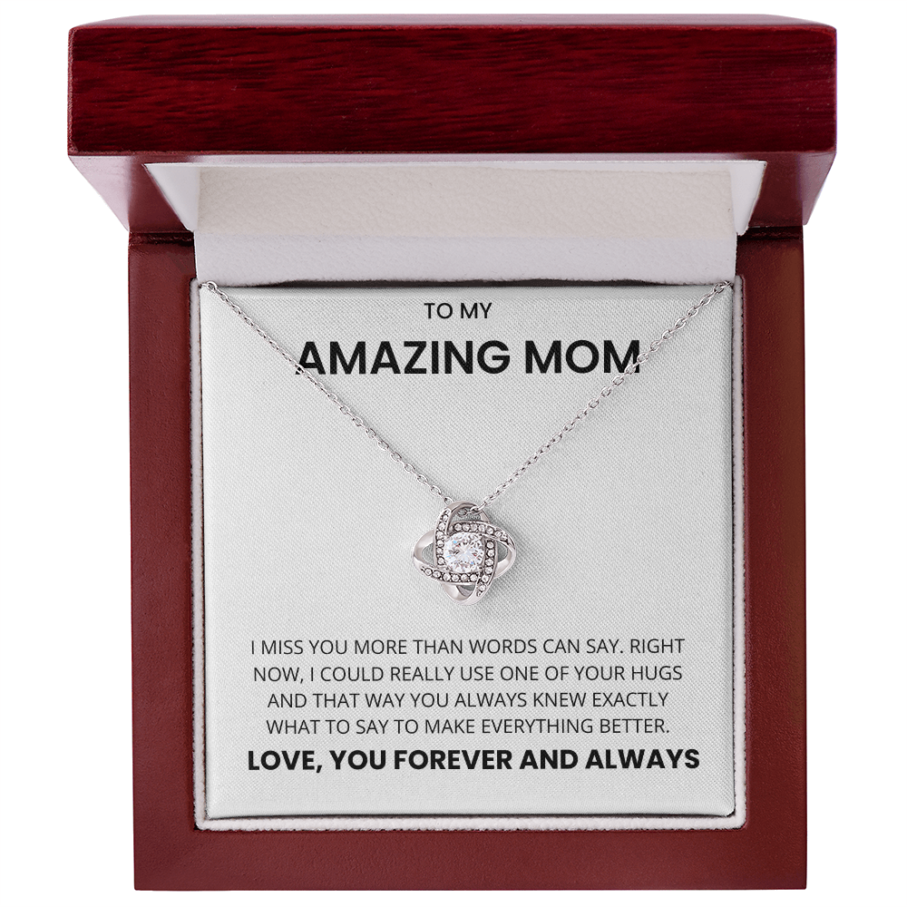 To My Amazing Mom - I Miss You More Than Words Can Say