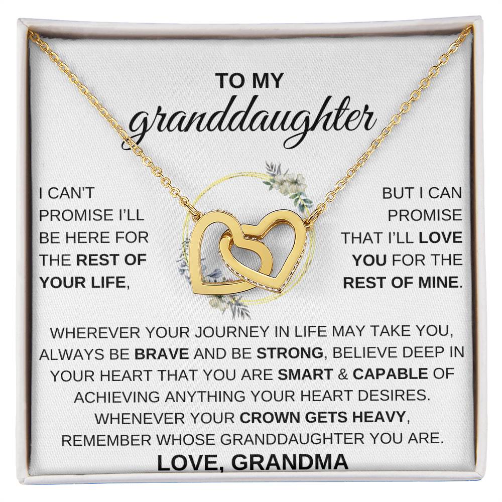 To My Granddaughter, I CAN'T PROMISE I'LL BE HERE FOR THE REST OF YOUR LIFE