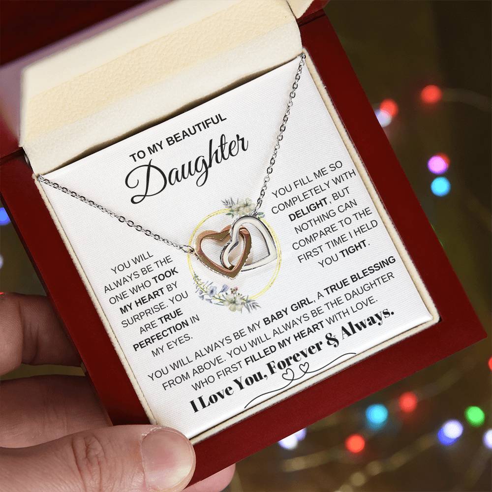 To My Daughter, YOU WILL ALWAYS BE THE ONE WHO TOOK MY HEART BY SURPRISE