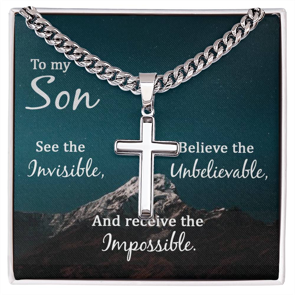 To My Son, See The Invisible, Believe The Unbelievable