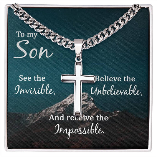 To My Son, See The Invisible, Believe The Unbelievable