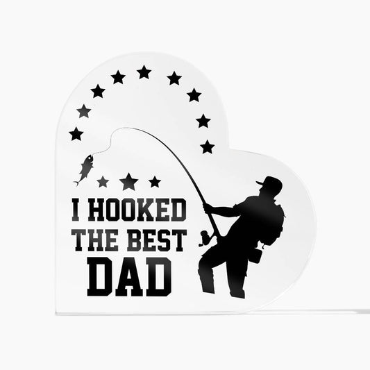I Hooked The Best Dad