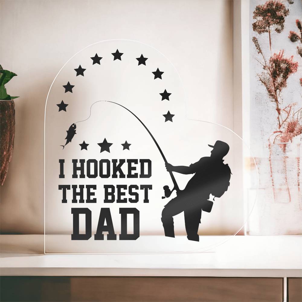 I Hooked The Best Dad