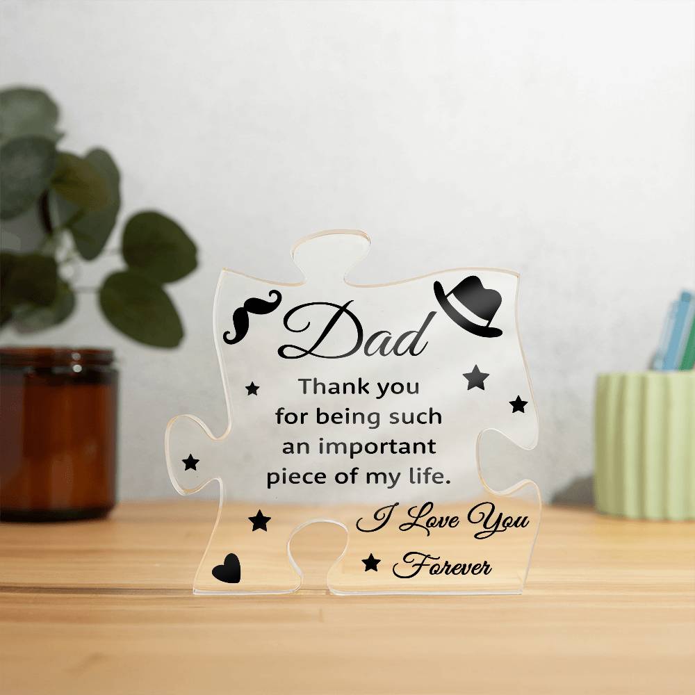 Dad Thank You For Being Such An Important Piece Of My Life