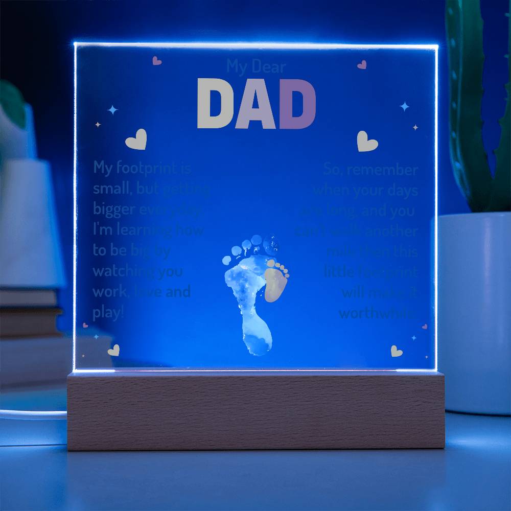 My Dear Dad, My Footprint is Small, But Getting Bigger Everyday