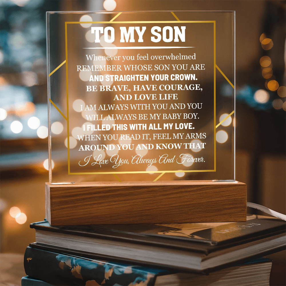 To My Son - Whenever You Feel Overwhelmed Remember Whose Son You Are