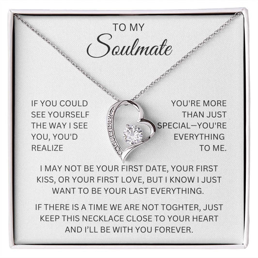 To My Soulmate, If You Could See Yourself The Way I See
