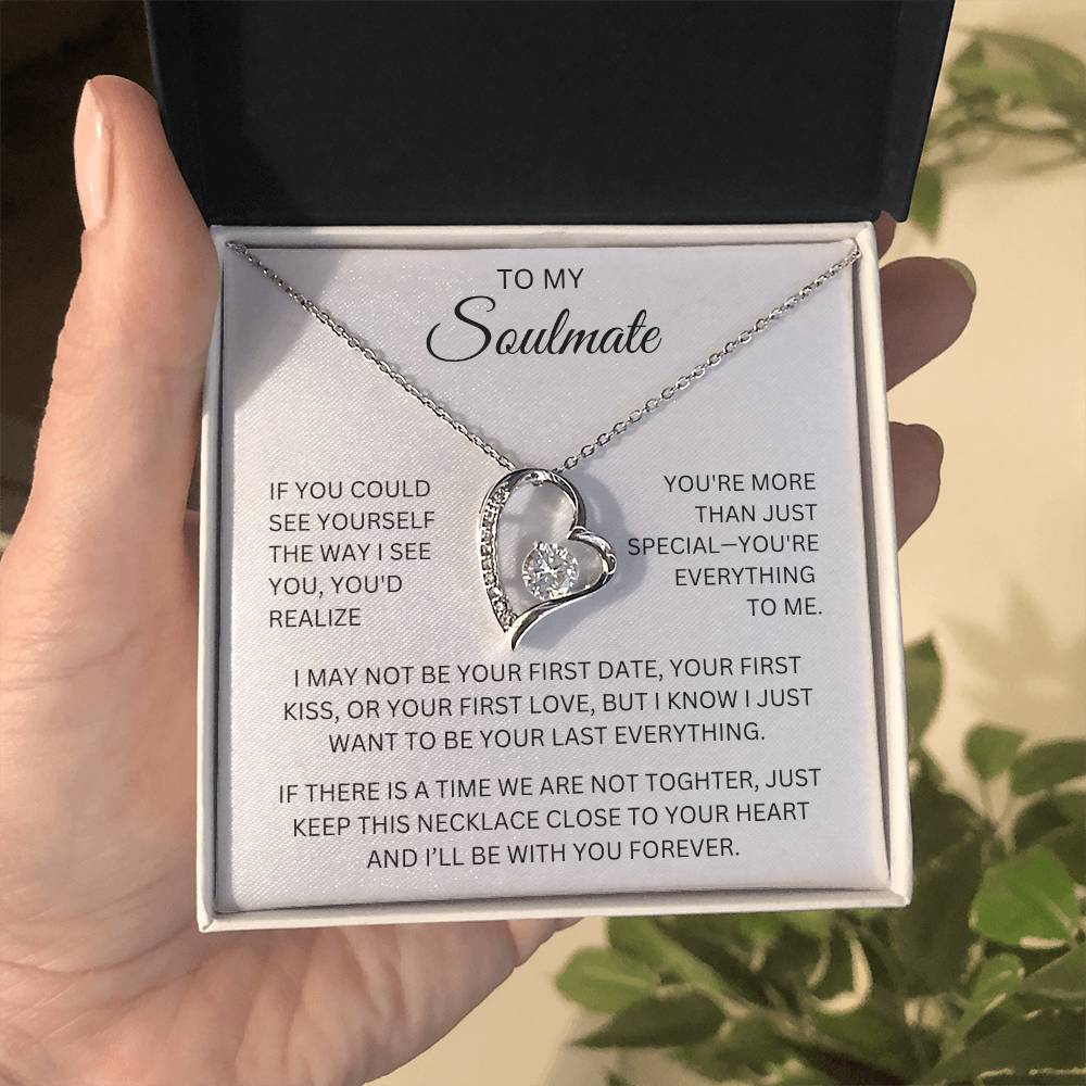 To My Soulmate, If You Could See Yourself The Way I See