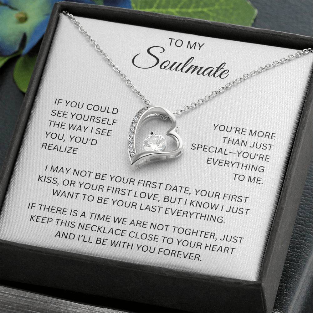 To My Soulmate, If You Could See Yourself The Way I See